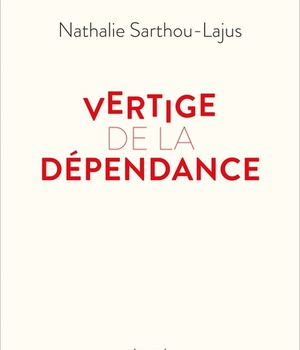 VERTIGE DE LA DEPENDANCE