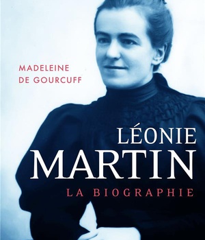 LEONIE MARTIN - LA BIOGRAPHIE