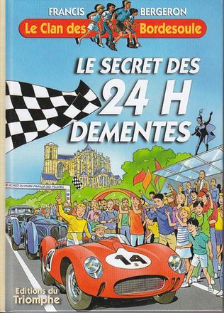 LE CLAN DES BORDESOULE - T24 - LE SECRET DES 24 H DEMENTES