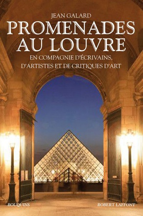 PROMENADES AU LOUVRE EN COMPAGNIE D'ECRIVAINS, D'ARTISTES ET DE CRITIQUES D'ART