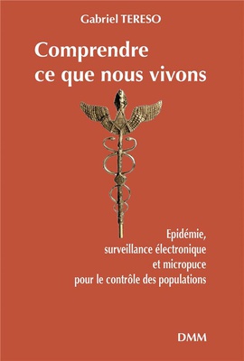 COMPRENDRE CE QUE NOUS VIVONS - EPIDEMIE, SURVEILLANCE ELECTRONIQUE ET MICROPUCE POUR LE CONTROLE DE