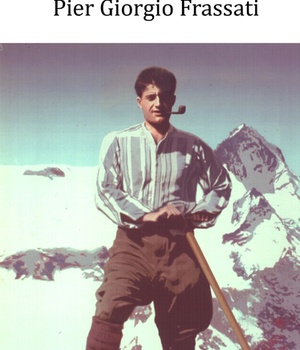 PIER GIORGIO FRASSATI - MODELE POUR LES CHRETIENS DU TROISIEME MILLENAIRE