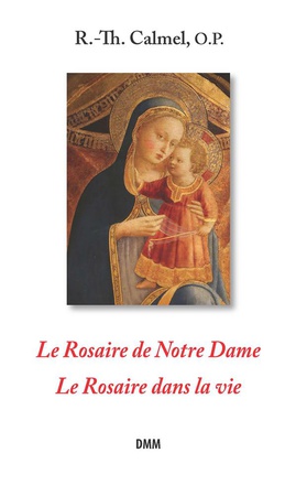 LE ROSAIRE DE NOTRE-DAME - LE ROSAIRE DANS LA VIE