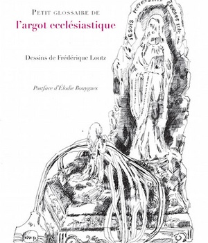PETIT GLOSSAIRE DE L'ARGOT ECCLESIASTIQUE