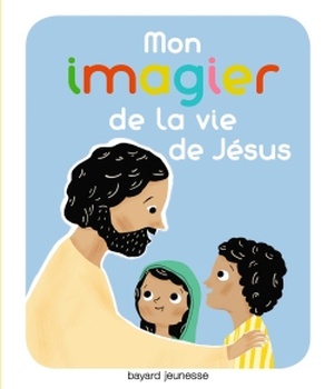 MON IMAGIER DE LA VIE DE JESUS
