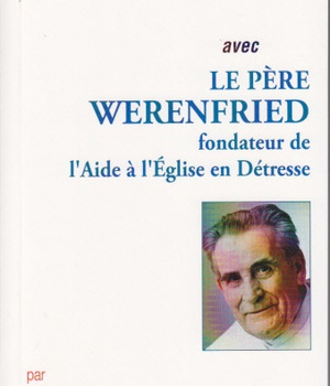PRIER 15 JOURS AVEC LE PERE WERENFRIED - FONDATEUR DE L'AIDE A L'EGLISE EN DETRESSE