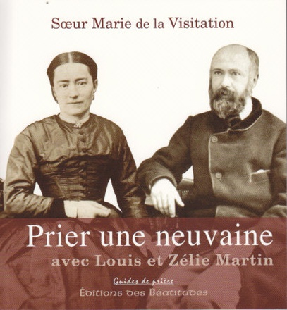 PRIER UNE NEUVAINE AVEC LOUIS & ZELIE MARTIN
