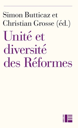 UNITE ET DIVERSITE DES REFORMES - DU XVIE SIECLE A NOS JOURS