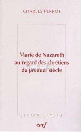 MARIE DE NAZARETH AU REGARD DES CHRETIENS DU PREMIER SIECLE