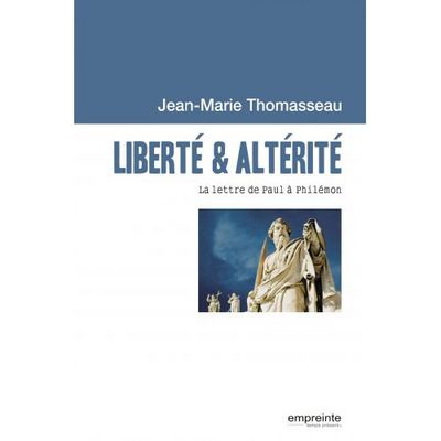 LIBERTE ET ALTERITE - LA LETTRE DE PAUL A PHILEMON
