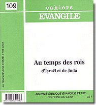 CAHIERS EVANGILE NO 109. AU TEMPS DES ROIS D'ISRAEL ET DE JUDA