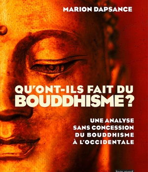 QU'ONT-ILS FAIT DU BOUDDHISME ?
