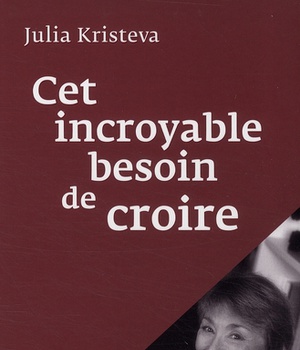 CET INCROYABLE BESOIN DE CROIRE