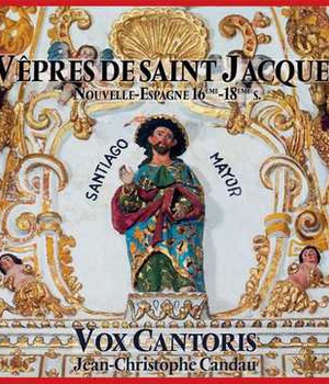 VEPRES DE SAINT JACQUES - CD - NOUVELLE-ESPAGNE 16EME-18EME SIECLES - AUDIO