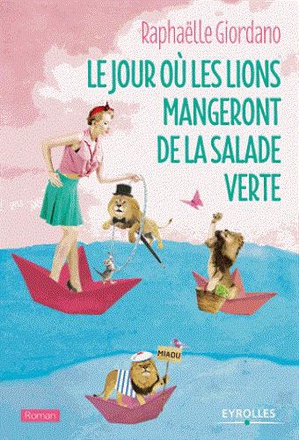 LE JOUR OU LES LIONS MANGERONT DE LA SALADE VERTE