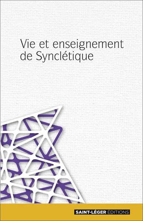 VIE ET ENSEIGNEMENT DE SYNCLETIQUE