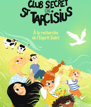 LE CLUB SECRET DE ST TARCISIUS- VOL 4 - A LA RECHERCHE DE L' ESPRIT SAINT