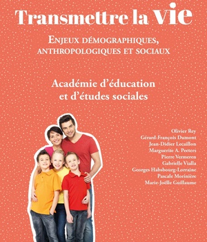 TRANSMETTRE LA VIE - ENJEUX DEMOGRAPHIQUES, ANTHROPOLOGIQUES ET SOCIAUX