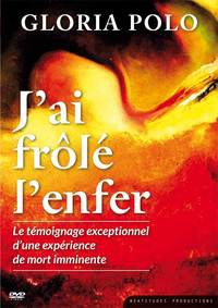 JAI FROLE LENFER DVD - LE TEMOIGNAGE EXCEPTIONNEL DUNE EXPERIENCE DE MORT IMMINENTE