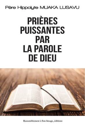 PRIERES PUISSANTES PAR LA PAROLE DE DIEU - L459