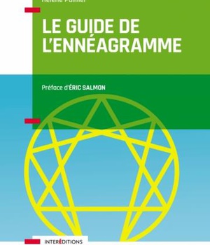LE GUIDE DE L'ENNEAGRAMME - COMPRENDRE LES AUTRES ET SOI-MEME AU QUOTIDIEN
