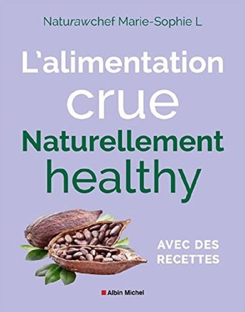 L'ALIMENTATION CRUE - NATURELLEMENT HEALTHY