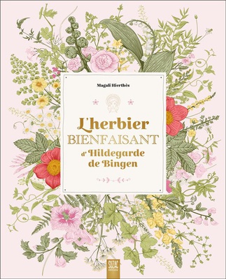 L'HERBIER BIENFAISANT D'HILDEGARDE DE BINGEN