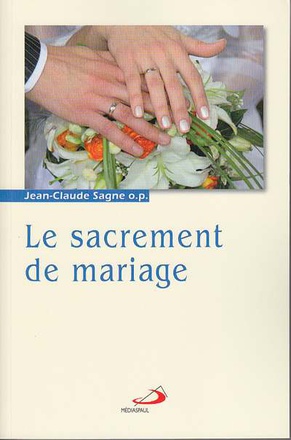 SACREMENT DE MARIAGE (LE)