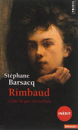 RIMBAUD (INEDIT) - CELUI-LA QUI CREERA DIEU