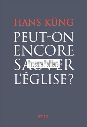 PEUT-ON ENCORE SAUVER L'EGLISE ?