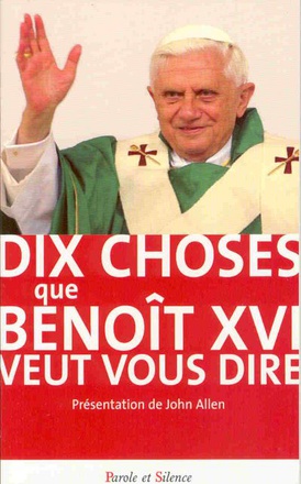 DIX CHOSES QUE BENOIT XVI VEUT VOUS DIRE