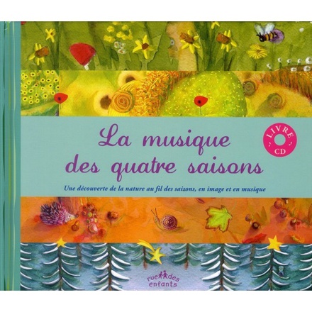 LA MUSIQUE DES QUATRE SAISONS (AVEC CD) - UNE DECOUVERTE DE LA NATURE AU FIL DES SAISONS, EN IMAGE E