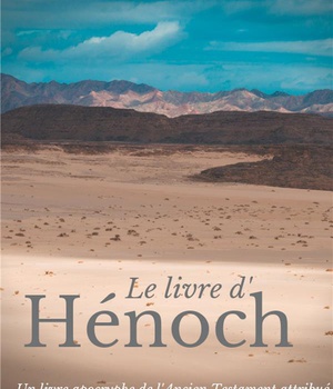 LE LIVRE D'HENOCH - UN LIVRE APOCRYPHE DE L'ANCIEN TESTAMENT ATTRIBUE A HENOCH, ARRIERE-GRAND-PERE D