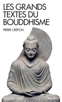 LES GRANDS TEXTES DU BOUDDHISME (ESPACES LIBRES - SPIRITUALITES VIVANTES)