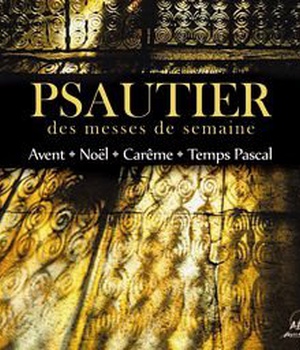 PSAUTIER DES MESSES DE SEMAINE - AVENT NOEL CAREME ET TEMPS CD