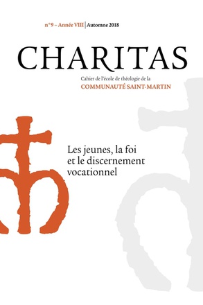 CHARITAS N 9 - AUTOMNE 2018 - LES JEUNES, LA FOI ET LE DISCERNEMENT VOCATIONNEL