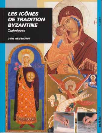 LES ICONES DE TRADITION BYZANTINE TECHNIQUES