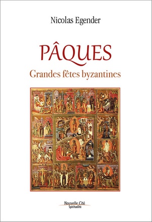PAQUES - GRANDES FETES BYZANTINES