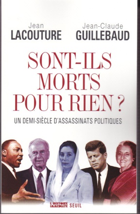 SONT-ILS MORTS POUR RIEN? - UN DEMI-SIECLE D'ASSASSINATS POLITIQUES
