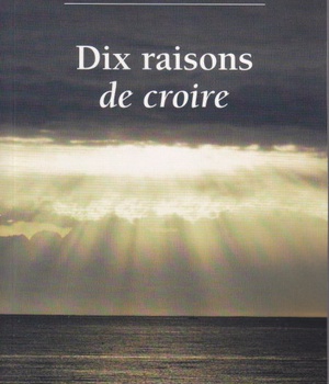 DIX RAISONS DE CROIRE