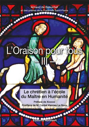L'ORAISON POUR TOUS - TOME 3 - LE CHRETIEN A L'ECOLE DU MAITRE EN HUMANITE