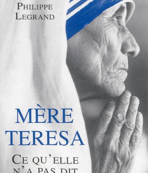 MERE TERESA, CE QU'ELLE N'A PAS DIT