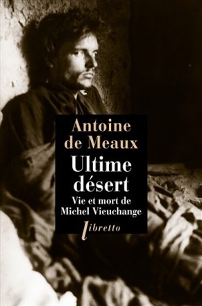 L'ULTIME DESERT - VIE ET MORT DE MICHEL VIEUCHANGE