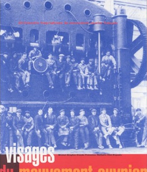 VISAGES DU MOUVEMENT OUVRIER