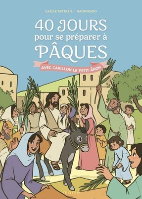 40 JOURS POUR SE PREPARER A PAQUES AVEC CARILLON LE PETIT ANON