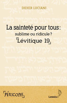 LA SAINTETE POUR TOUS : SUBLIME OU RIDICULE ? LEVITIQUE 19