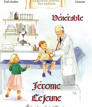 VENERABLE JEROME LEJEUNE - LAMI DES ENFANTS DIFFERENTS