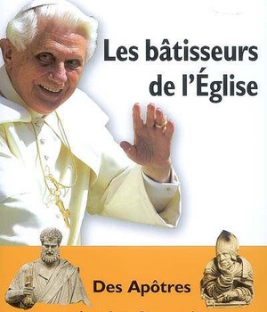 LES BATISSEURS DE L'EGLISE T1: DES APOTRES A SAINT AUGUSTIN