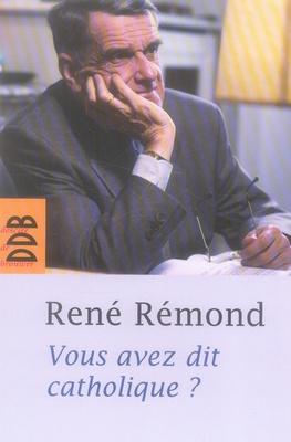 VOUS AVEZ DIT CATHOLIQUE ?