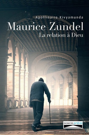 MAURICE ZUNDEL, LA RELATION A DIEU